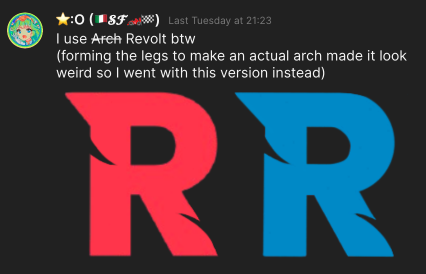 Message by Taroovala: "I use Arch Revolt btw (forming the legs to make an actual arch made it look weird so I went with this version instead)" with image of Revolt logo with 'Arch Linux'-like arches embedded into it and red-blue colour variations.